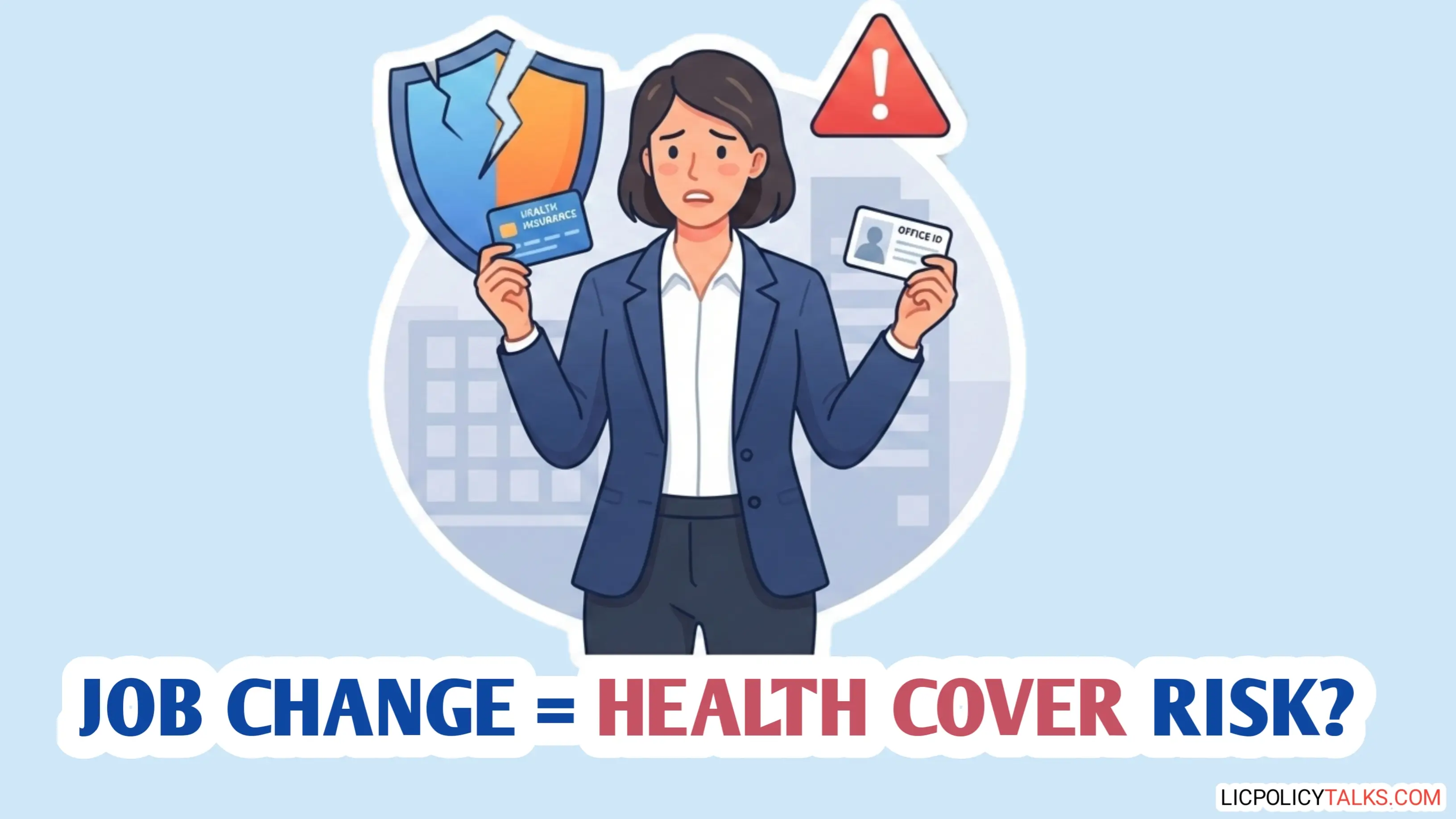 The ‘Employer Cover Trap’ 2026: Why Your Corporate Health Plan Won’t Survive a Layoff or Job Switch