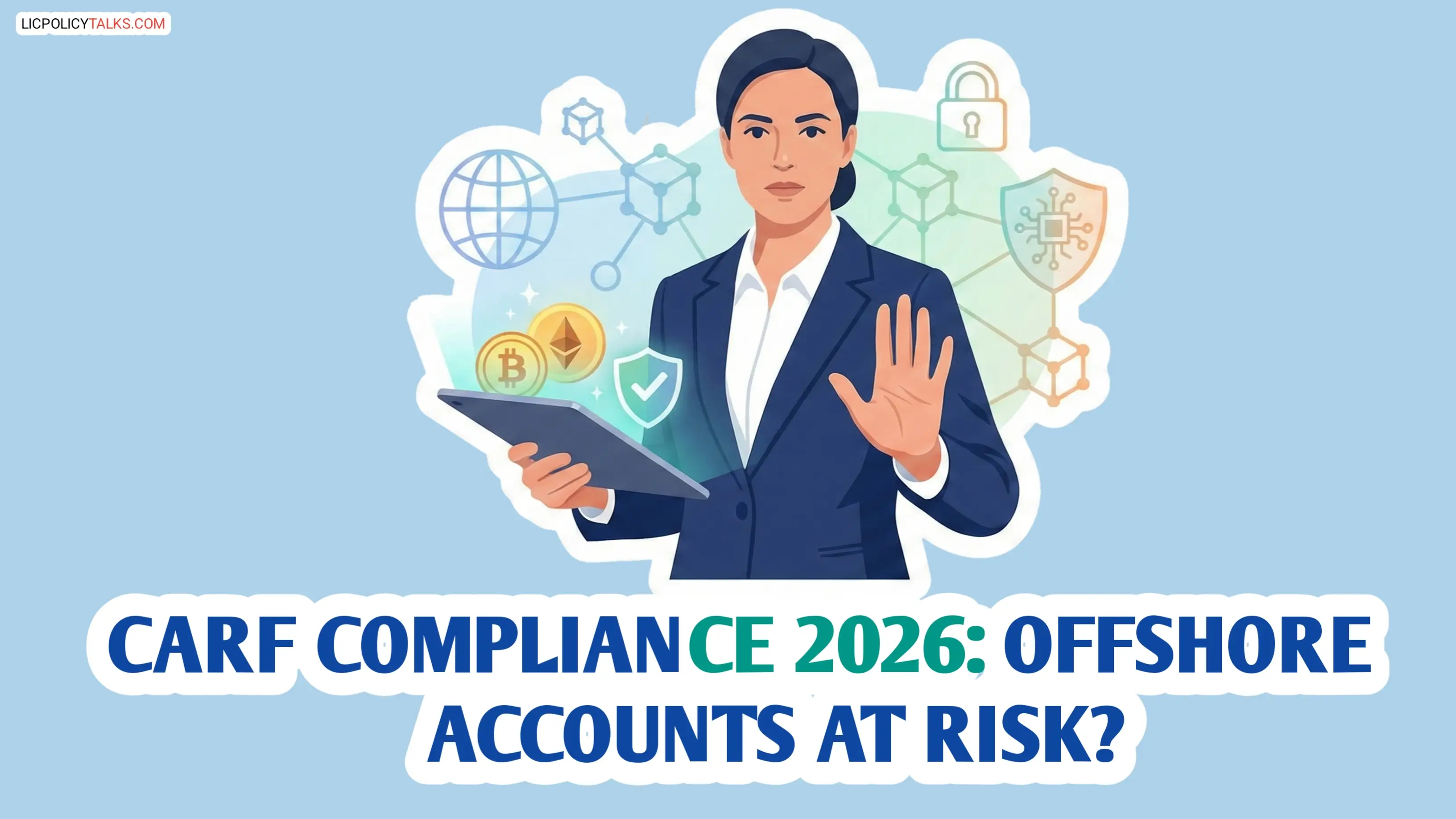 CARF Compliance 2026: 7 Critical Ways New Global Crypto Rules Will Impact Your Offshore Accounts