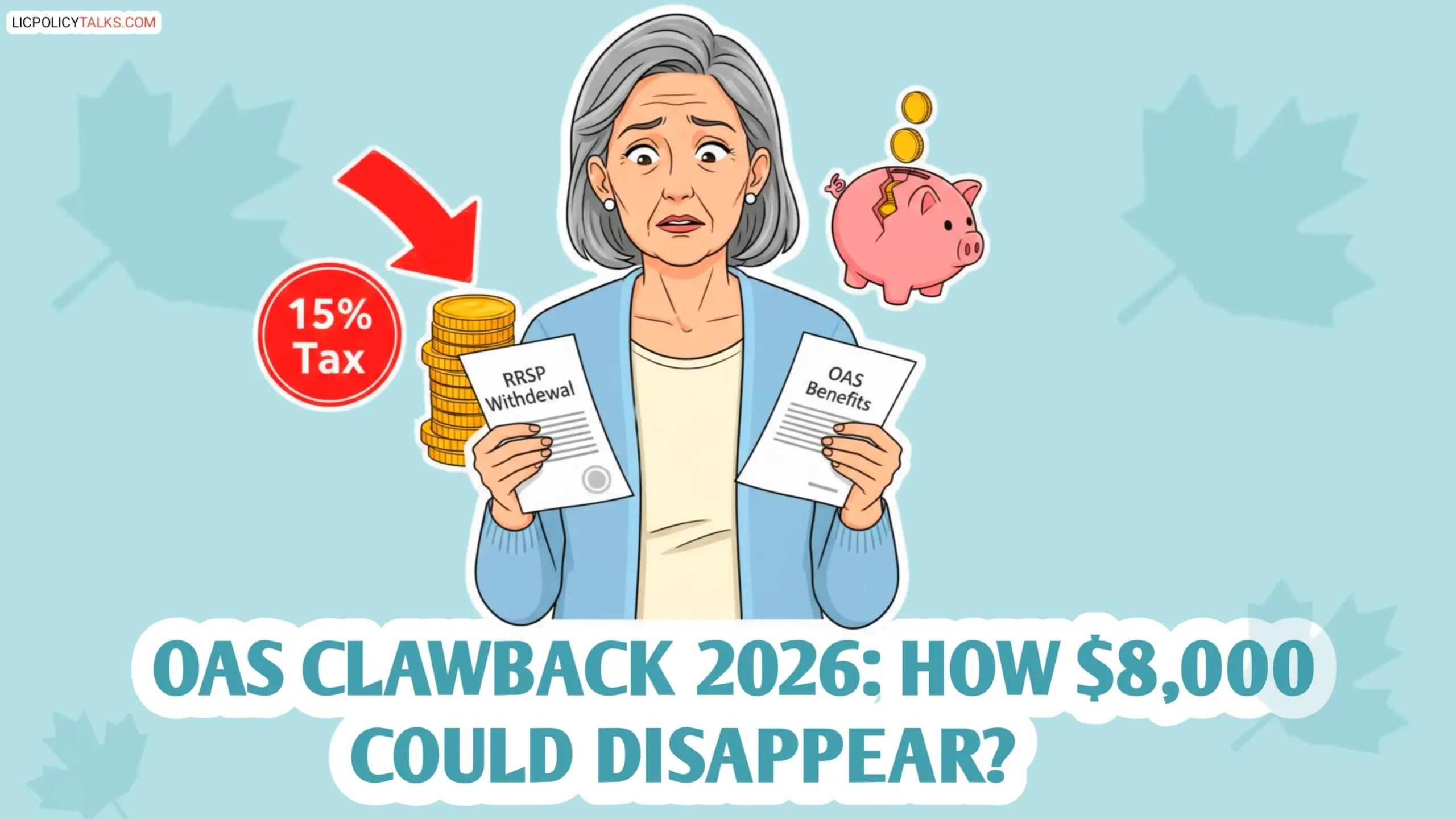 OAS Clawback 2026: How Your RRSP Withdrawals Could Steal $8,000 in Benefits (The 15% Tax Trap)